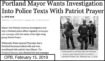 Portland Mayor wants investigation into police texts with patriot 
prayer, OPB 2/15/2019