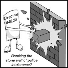 [image depicting a paper directive smashing a stone 
wall of police intolerance... will the wall break?]