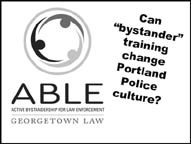 [image of the logo for Able with the question Can 
'bystander' training change Portland Police culture]
