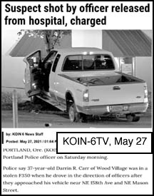 [image of KOIN-6TV article titled Suspect shot by officer released 
from hospital, charged]