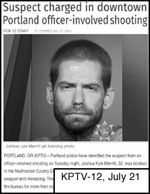 [image of KPTV-12 article online titled Suspect charged in 
downtown Portland officer-involved shooting]