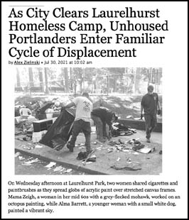 [image of Portland Mercury article titled As City 
Clears Laurelhurst Homeless Camp, Unhoused Portlanders Enter Familiar Cycle of 
Displacement]